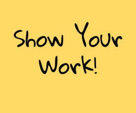 Show Your Work